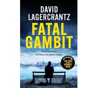 Fatal Gambit: By the author of THE GIRL IN THE SPIDER'S WEB (Rekke and Vargas)