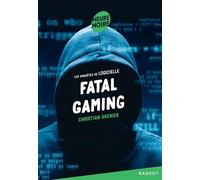Fatal gaming: Les enquêtes de Logicielle