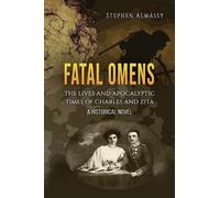 Fatal Omens: The Lives and Apocalyptic Times of Charles and Zita