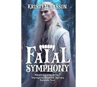 Fatal Symphony: Vampire Prince Short Read (Neotropolis Bites | Vampire Prince Series)