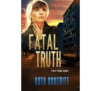 Fatal Truth: A Suspense Thriller of Secrets, Conspiracy, and Deadly Lies (Desert Shadows Suspense)