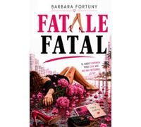 Fatale, fatal.: Un comedia romántica sobre amigos, decisiones imposibles y el desastre de enamorarse cuando no tocaba. (Operación Femme Fatale)