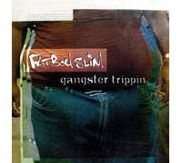 Fatboy Slim - Gangster Trippin