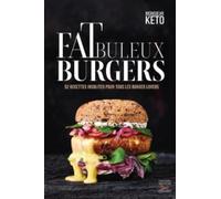 Fatbuleux Burgers: 52 recettes insolites pour tous les burger lovers