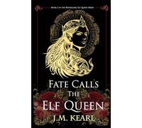 Fate Calls the Elf Queen: The Elf Queen book 3