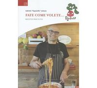 Fate come volete.... Ricette per tutti