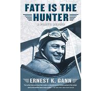 Fate is the Hunter: A Pilot's Memoir