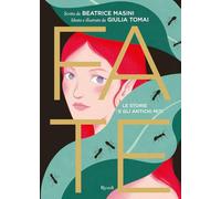 Fate. Le storie e gli antichi miti. Ediz. a colori (Varia illustrati)