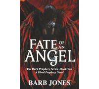 Fate of An Angel: The Dark Prophecy Book Two