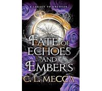 Fate of Echoes and Embers: BookTok will love this! The addictive heart-piercing romantasy read from C. L. Mecca for 2025 (Heirs of Elydor, 3)