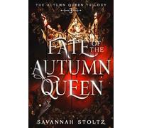 Fate of the Autumn Queen (The Autumn Queen Trilogy)