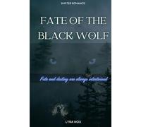 Fate of the black wolf: Fate and destiny are always intertwined…
