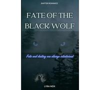 Fate of the black wolf: Fate and destiny are always intertwined… (fate & destiny)