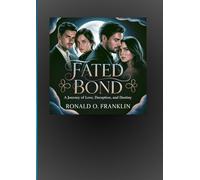Fated Bond: A Journey of Love, Deception, and Destiny