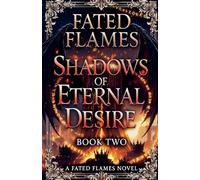 Fated Flames: Shadows of Eternal Desire(Book Two): 2