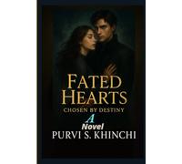 Fated Hearts: Chosen by Destiny, Bound by Love