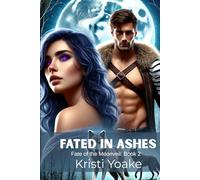 Fated In Ashes: Fate of the Moonveil: Book 2