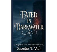 Fated In Darkwater: A forgotten soul. Paranormal romance.