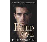 Fated Love: An Enemies to Lovers, Arranged Marriage Romance (The Elite Mafia of New York)