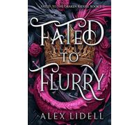 Fated to Flurry: A Fated Mate Fae Romantasy (Fated to the Draken Riders)