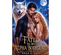 Fated to My Alpha Bodyguard: A Rejected Mate Secret Pregnancy Human Shifter Forbidden Love Romance (The Wolf Pact Series)