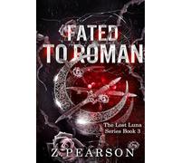 Fated To Roman: The Lost Luna series Book 3
