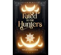 Fated To The Hunters: A Standalone werewolf reverse harem romance: 5 (Marked by Fate)