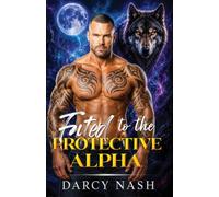 Fated to the Protective Alpha: A Fated Mates Werewolf Shifter Romance (Blackridge Pack)