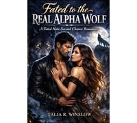 Fated to the Real Alpha Wolf: A Fated Mate Second Chance Romance (Fated Alpha Series)