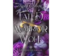 Fated to the Warrior Wolf: 3 (Die Gejagten Omegas)