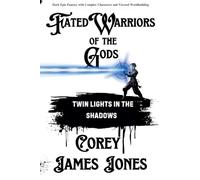Fated Warriors of the Gods: Twin Lights in the Shadows: 1 (The Fated Warriors Trilogy)