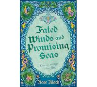 Fated Winds and Promising Seas: A tender-hearted tale of forging fates, fantastic creatures, and found family