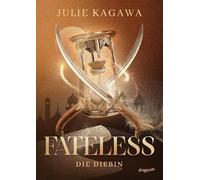 Fateless. Die Diebin: 'Dune' meets 'Das Lied der Krähen': das neue Fantasy-Abenteuer der Bestsellerautorin von 'Plötzlich Fee' | Für Jugendliche ab 14 Jahren