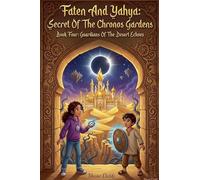 Faten And Yahya: Guardians Of The Desert Echoes Book Four: The Shifting Sands
