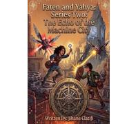 Faten and Yahya: Series Two: The Echo of the Machine City
