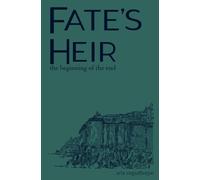 Fate's Heir: the beginning of the end