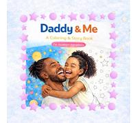 Father and Daughter Coloring Book (Daddy & Me): Bold & Easy Bonding Activities with Sweet Affirmations for Ages 3-7 (& Me Family Series)