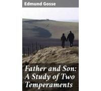 Father And Son: A Study Of Two Temperaments (ebook)