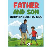Father and Son Activity Book: Fun Puzzles, Coloring Pages and Word Games to Enjoy Together (Family Activity Fun Series)