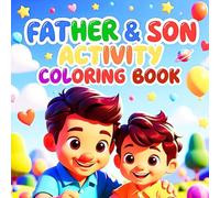 Father and Son Calm Activity Coloring Book: Peaceful Moments, Gentle Creativity, Emotional Comfort, and Strong Family Bonding