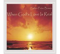 Father Bowes Peter - When Gods Love Is Real