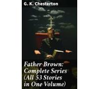 Father Brown: Complete Series (all 53 Stories In One Volume) (ebook)