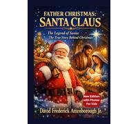 FATHER CHRISTMAS: SANTA CLAUS: The Legend of Santa: The True Story Behind Christmas (Wildlife)