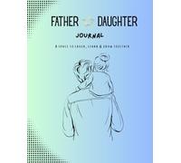Father Daughter Journal: A Space to Laugh, Learn & Grow Together