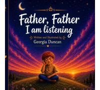 Father, Father I Am Listening