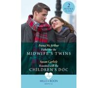 Father For The Midwifes Twins / Reunited With The Childrens Doc (ebook