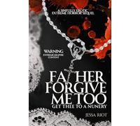 Father Forgive Me, Too: Get Thee To A Nunnery (The Unholy Assembly)