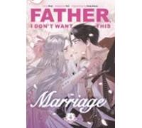 Father I Dont Want This Marriage Vol. 4