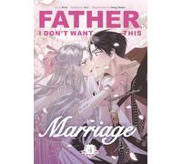 Father, I Don't Want This Marriage, Vol. 4: The TikTok sensation (Father, I Don’t Want This Marriage, 4)