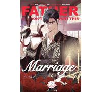 Father, I Don't Want This Marriage, Volume 2
